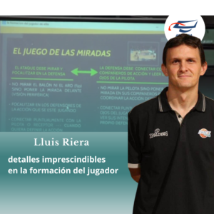 detalles imprescindibles en la formación del jugador de basquet Lluis Riera