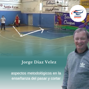 entrenar el pasar y cortar en basquetbol videocurso de Jorge Diaz Velez