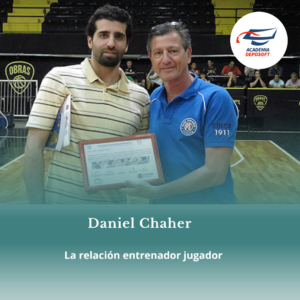 la relación entrenador jugador relatada en primera persona por un gran jugador ahora psicologo deportivo Daniel Chaher